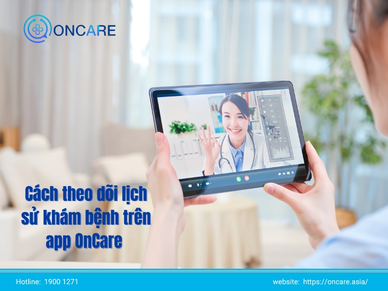 Cách theo dõi lịch sử khám bệnh trên app OnCare