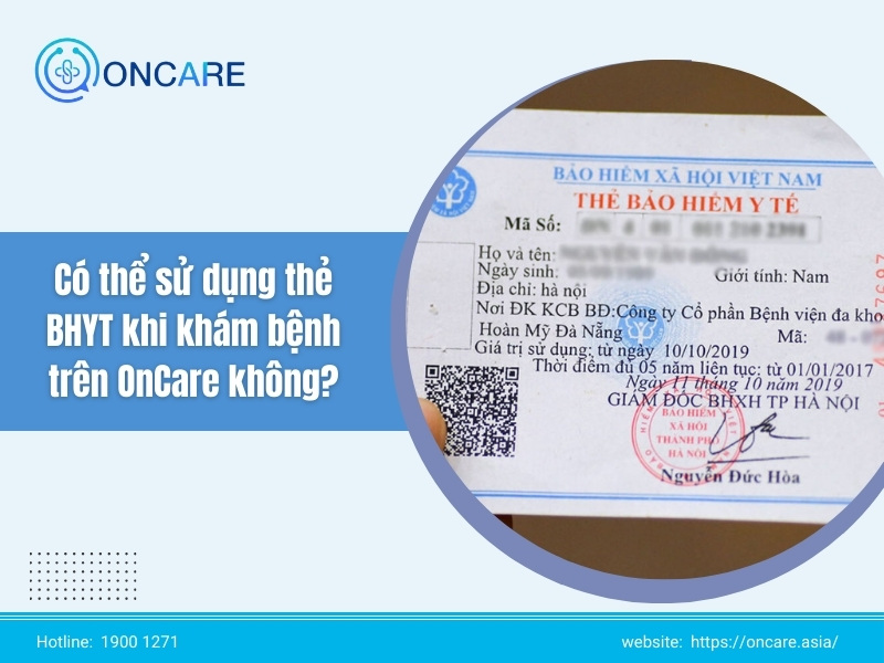 Có thể sử dụng thẻ BHYT khi khám bệnh trên OnCare không?