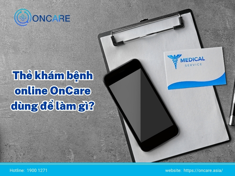 Thẻ khám bệnh online OnCare dùng để làm gì?